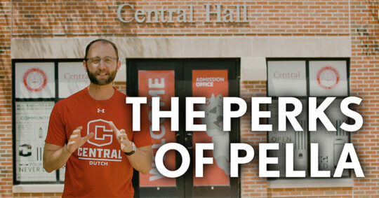 "The Perks of Pella" text overlay with a photo of the "Iowa Nice Guy" in front of Central Hall.