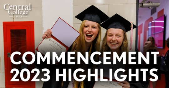 "Commencement 2023 Highlights" text overlay with scenes of Central's 2023 Commencement ceremony in the background