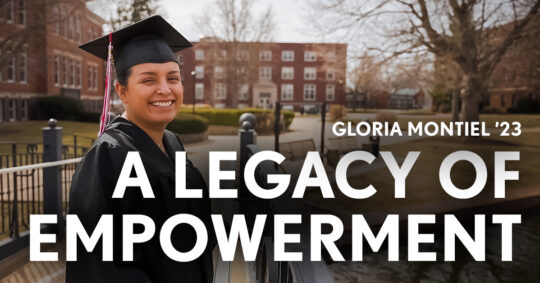 Gloria Montiel '23: A Legacy of Empowerment