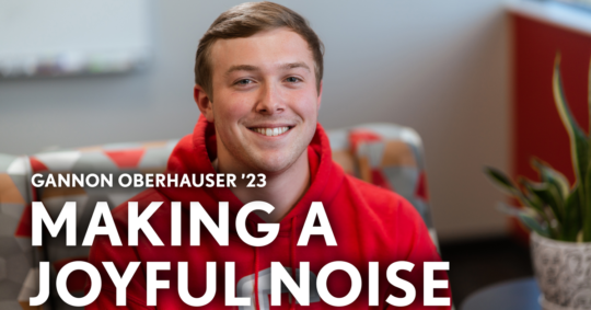 Gannon Oberhauser '23: Making a Joyful Noise
